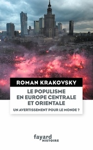 Roman Krakovsky - Le populisme en Europe centrale et orientale - Un avertissement pour le monde ?.