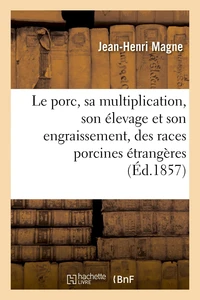 Le porc, sa multiplication, son élevage et son engraissement, des races porcines étrangères