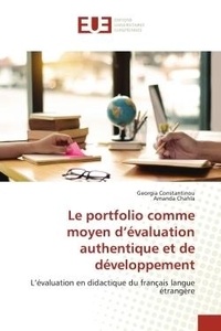 Georgia Constantinou et Amanda Chahla - Le portfolio comme moyen d'évaluation authentique et de développement - L'évaluation en didactique du français langue étrangère.
