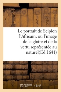  Hachette BNF - Le portrait de Scipion l'Africain, ou l'image de la gloire et de la vertu représentée au naturel.