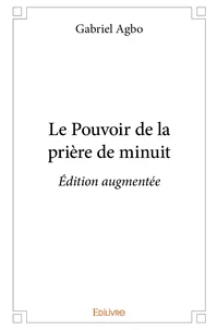 Le Pouvoir de la prière de minuit - Édition augmentée