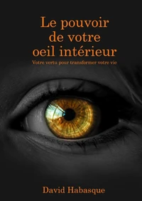 le pouvoir de votre oeil intérieur