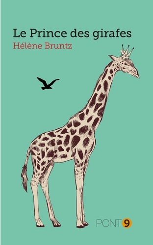 Hélène Bruntz - Le prince des girafes.
