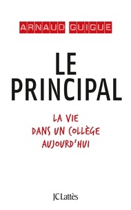 Arnaud Guigue - Le principal - La vie dans un collège aujourd'hui.