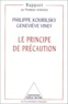 Geneviève Viney et Philippe Kourilsky - LE PRINCIPE DE PRECAUTION. - Rapport au Premier ministre.