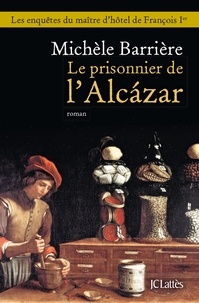 Michèle Barrière - Le prisonnier de l'Alcazar.
