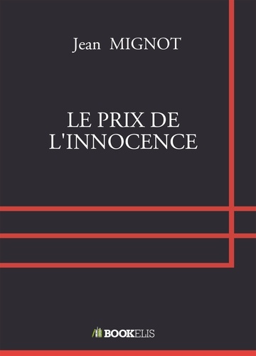 Jean Mignot - Le prix de l'innocence.