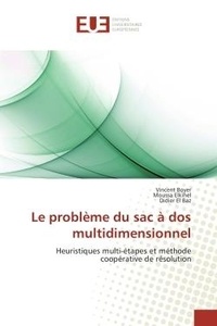 Vincent Boyer et Moussa Elkihel - Le problème du sac à dos multidimensionnel - Heuristiques multi-étapes et méthode coopérative de résolution.