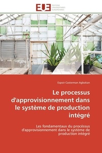 Espoir casterman Agbokan - Le processus d'approvisionnement dans le système de production intégré - Les fondamentaux du procéssus d'approvisionnement dans le système de production intégré.