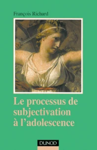 Le processus de subjectivation à l'adolescence