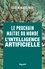 Le prochain maître du monde. L'intelligence artificielle