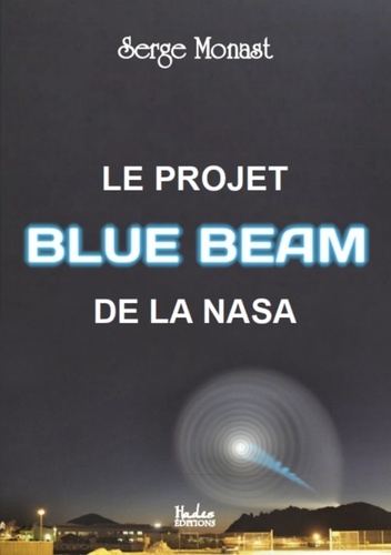 Serge Monast - Le projet Blue Beam de la Nasa.