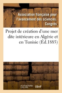 Le projet de création en Algérie et en Tunisie d'une mer dite intérieure