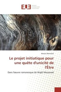 Le projet initiatique pour une quête d'unicité de l'être