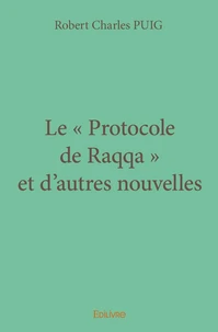 Le protocole de Raqqa et d'autres nouvelles