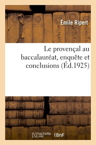 Emile Ripert - Le provençal au baccalauréat, enquête et conclusions.