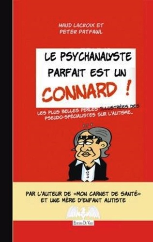 Maud Lacroix et Peter Patfawl - Le psychanalyste parfait est un connard.