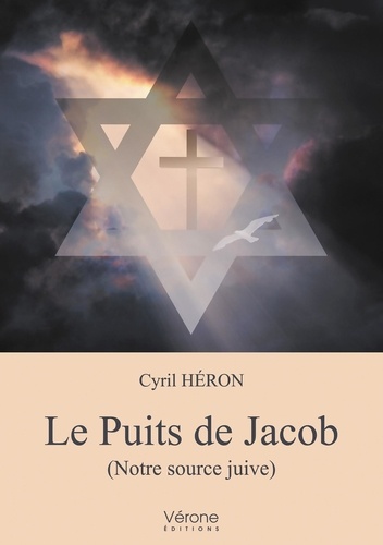 Cyril Héron - Le puits de Jacob - Notre source juive.