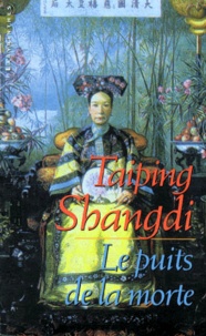 Taiping Shangdi - Le puits de la morte.