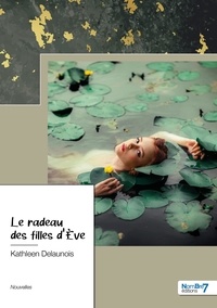 Kathleen Delaunois - Le radeau des filles d'Eve.