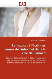  Soumare-m - Le rapport à l''écrit des jeunes de l''informel dans la  ville de bamako.