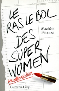 Michèle Fitoussi - Le ras-le-bol des superwomen.