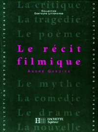 André Gardies - Le récit filmique.