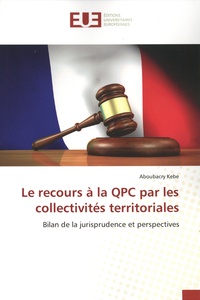 Aboubacry Kebe - Le recours à la QPC par les collectivites territoriales - Bilan de la jurisprudence et perspectives.