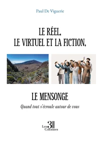 Le réel, le virtuel et la fiction, le mensonge
