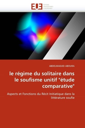  Aboura-a - Le régime du solitaire dans le soufisme unitif "étude comparative".