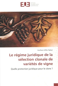Le régime juridique de la sélection clonale de variétés de vigne