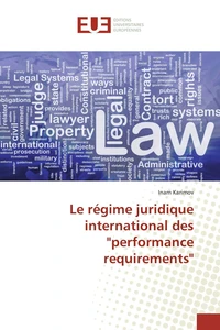 Le régime juridique international des "performance requirements"