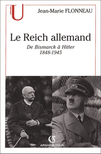 Le Reich allemand. De Bismarck à Hitler (1848-1945)