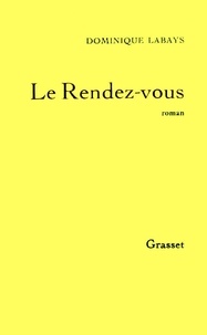 Dominique Labays - Le Rendez-vous.