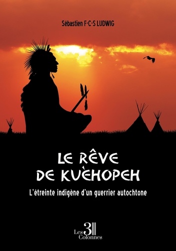 Le rêve de Kuèhopeh. L'étreinte indigène d'un guerrier autochtone