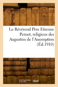 De cabrières françois-marie-an Rovérié - Le Révérend Père Etienne Pernet, religieux des Augustins de l'Assomption.
