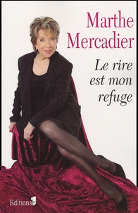 Marthe Mercadier - Le rire est mon refuge.