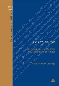Le rite zaïrois : son impact sur l'inculturation du catholicisme en Afrique