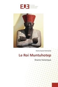 Kamanda kama Sywor - Le Roi Muntuhotep.