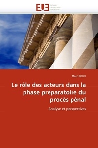  Roux-m - Le rôle des acteurs dans la phase préparatoire du procès pénal.