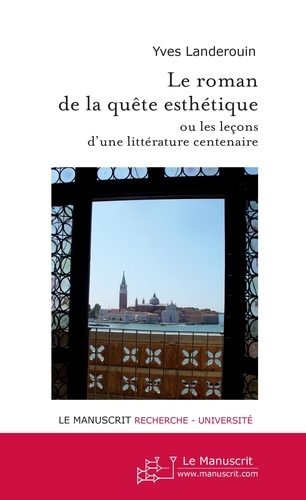 Yves Landerouin - Le roman de la quête esthétique.