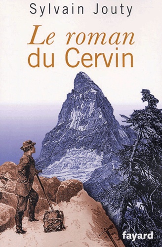 Sylvain Jouty - Le roman du Cervin.