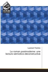 Le roman postmoderne: une lecture semiotico-deconstructive