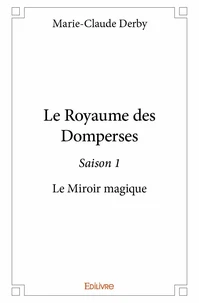 Le royaume des domperses – saison 1