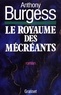 Anthony Burgess - Le royaume des mécréants.