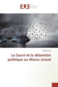 Hind Arroub - Le Sacré et la détention politique au Maroc actuel.