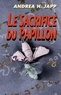 Andrea-H Japp - Le sacrifice du papillon.