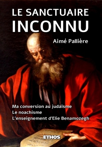 Aimé Pallière - Le sanctuaire inconnu - Ma conversion au judaïsme.