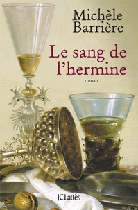 Michèle Barrière - Le sang de l'hermine.