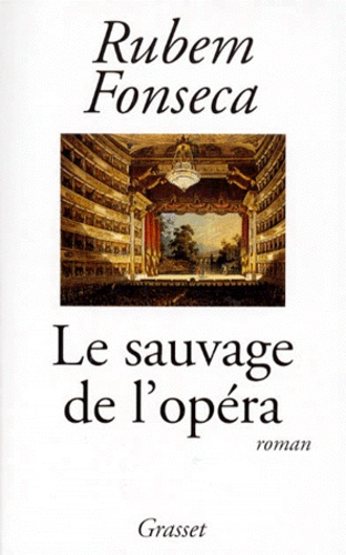 Rubem Fonseca - Le sauvage de l'opéra.